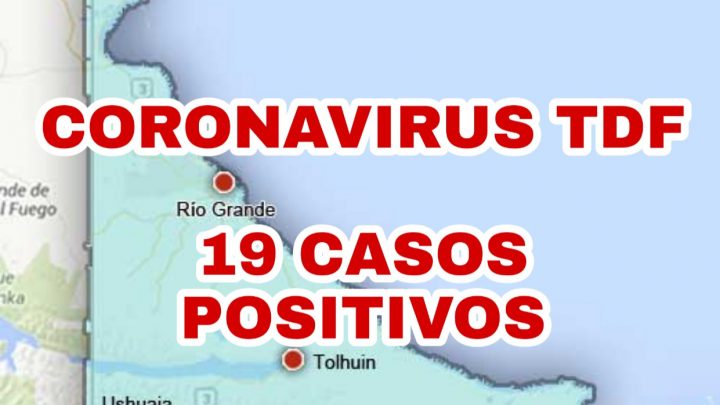 CORONAVIRUS: TIERRA DEL FUEGO 19 CASOS POSITIVOS