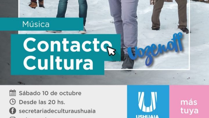LA MUNICIPALIDAD DE USHUAIA PRESENTA CONTACTO CULTURA, UNA SERIE DE EVENTOS VIRTUALES PARA DIFUNDIR A LOS ARTISTAS LOCALES