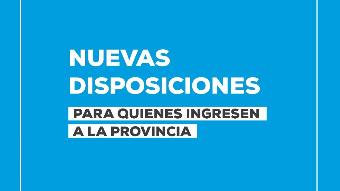 NUEVAS DISPOSICIONES PARA QUIENES REGRESEN A TIERRA DEL FUEGO NUEVAS DISPOSICIONES PARA QUIENES REGRESEN A TIERRA DEL FUEGO
