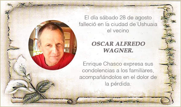 Condolencias por el fallecimiento de Oscar Alfredo Wagner.