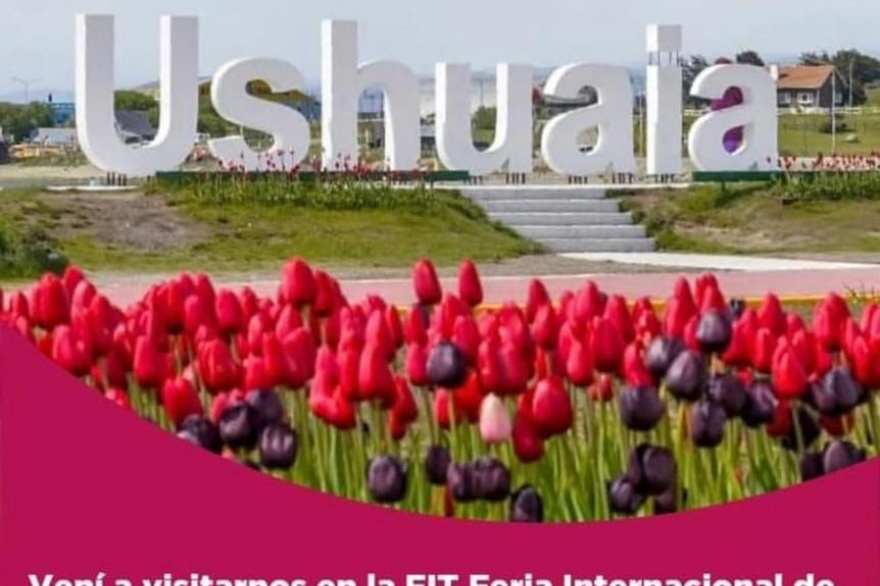 Ushuaia participará de la Feria Internacional de Turismo Ushuaia participará de la Feria Internacional de Turismo