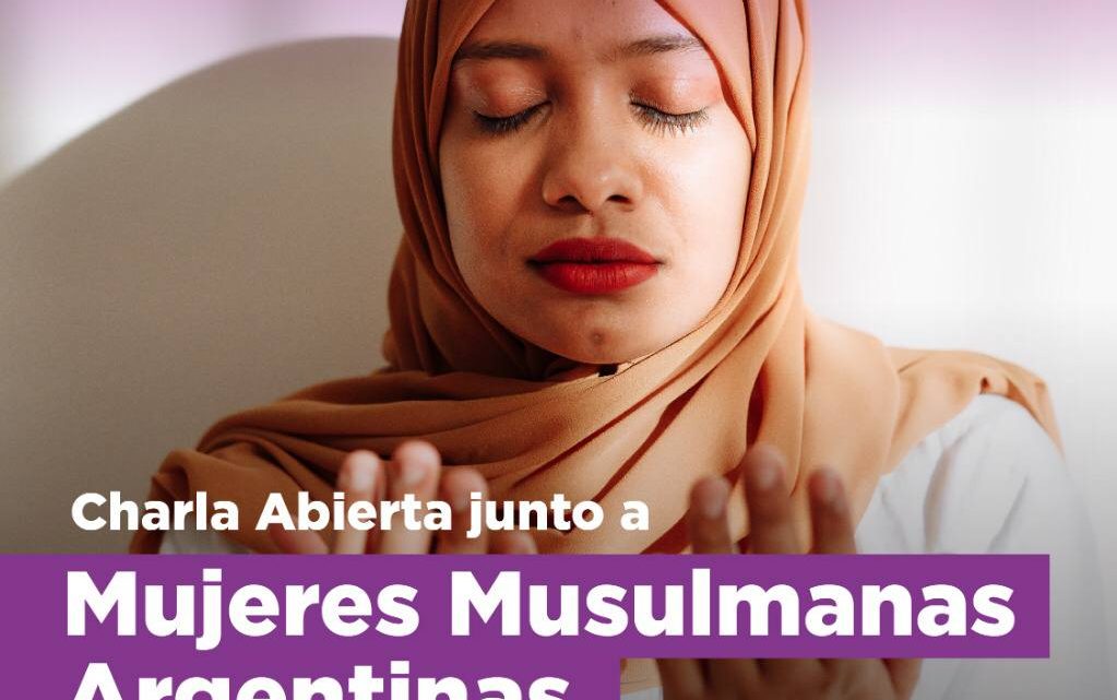 LA SECRETARIA DE LA MUJER INVITA A UNA CHARLA ABIERTA JUNTO A MUJERES MUSULMANAS ARGENTINAS