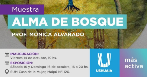 EL VIERNES SE INAUGURA LA MUESTRA “ALMA DE BOSQUE”, DE MÓNICA ALVARADO EL VIERNES SE INAUGURA LA MUESTRA “ALMA DE BOSQUE”, DE MÓNICA ALVARADO